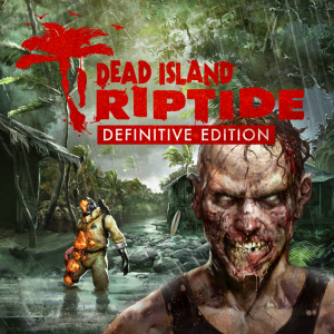 Dead Island: Riptide Definitive Edition