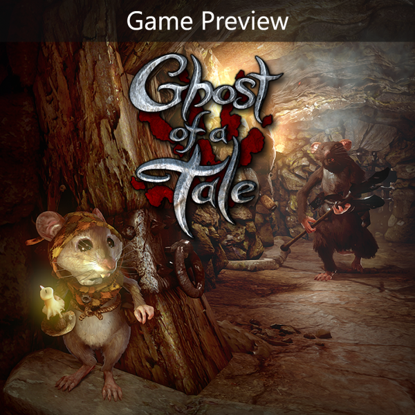 Ghost of a Tale (Game Preview)